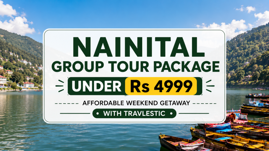 Nainital Group Tour Package Under Rs 4999
